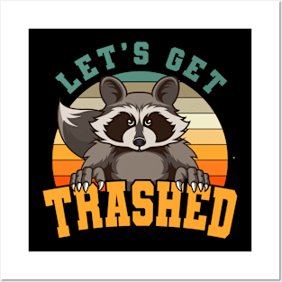 Let's Get Trashed Raccoon Gift Posters and Art